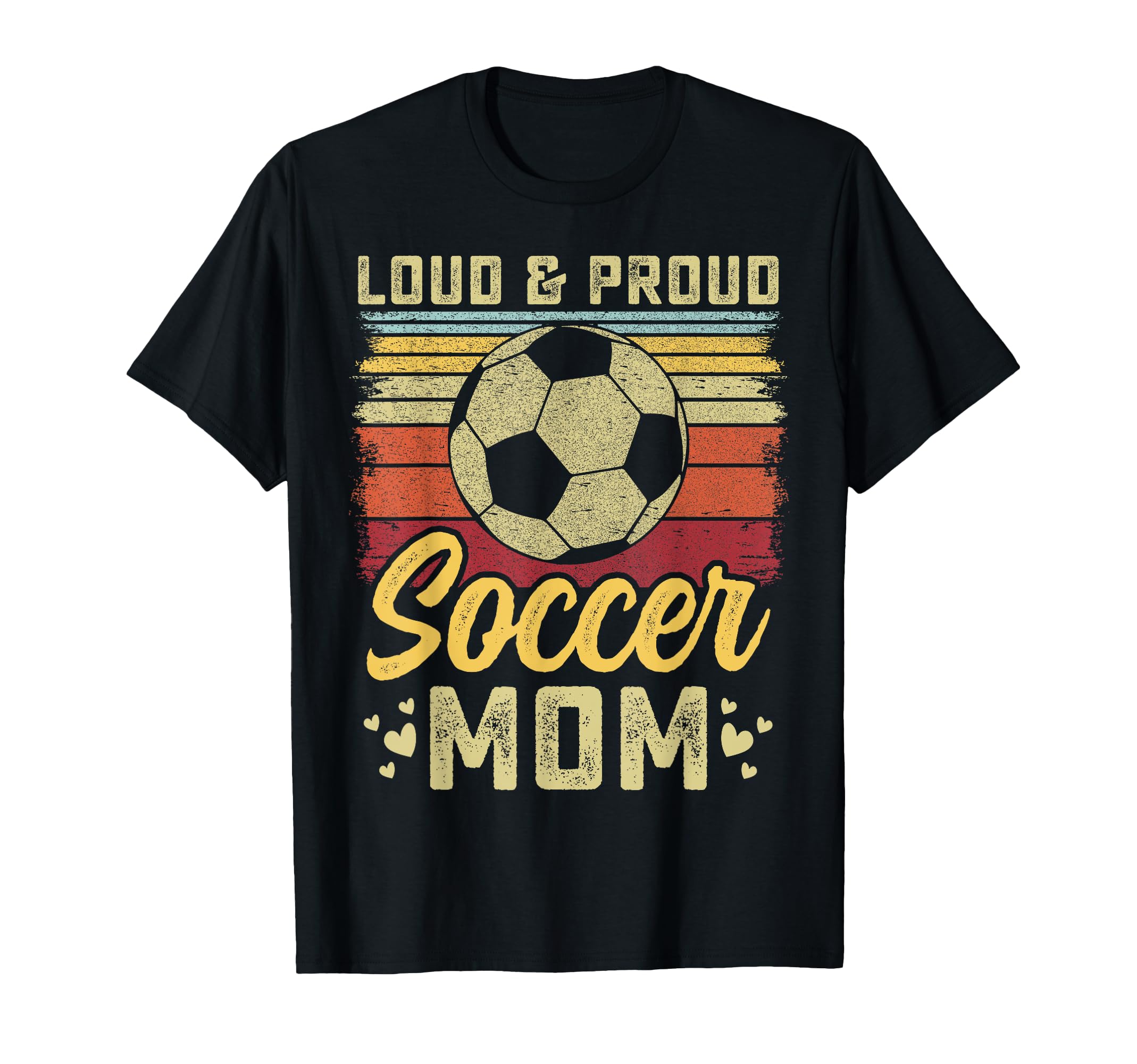 Loud And Proud Soccer Mom Soccer T-Shirt - Fun Novelty Design Men Women - T-Shirt, Sweatshirt, Hoodie