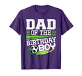 Soccer Birthday Dad Birthday Dad Soccer T-Shirt - Streetwear Style Unisex - T-Shirt, Sweatshirt, Hoodie