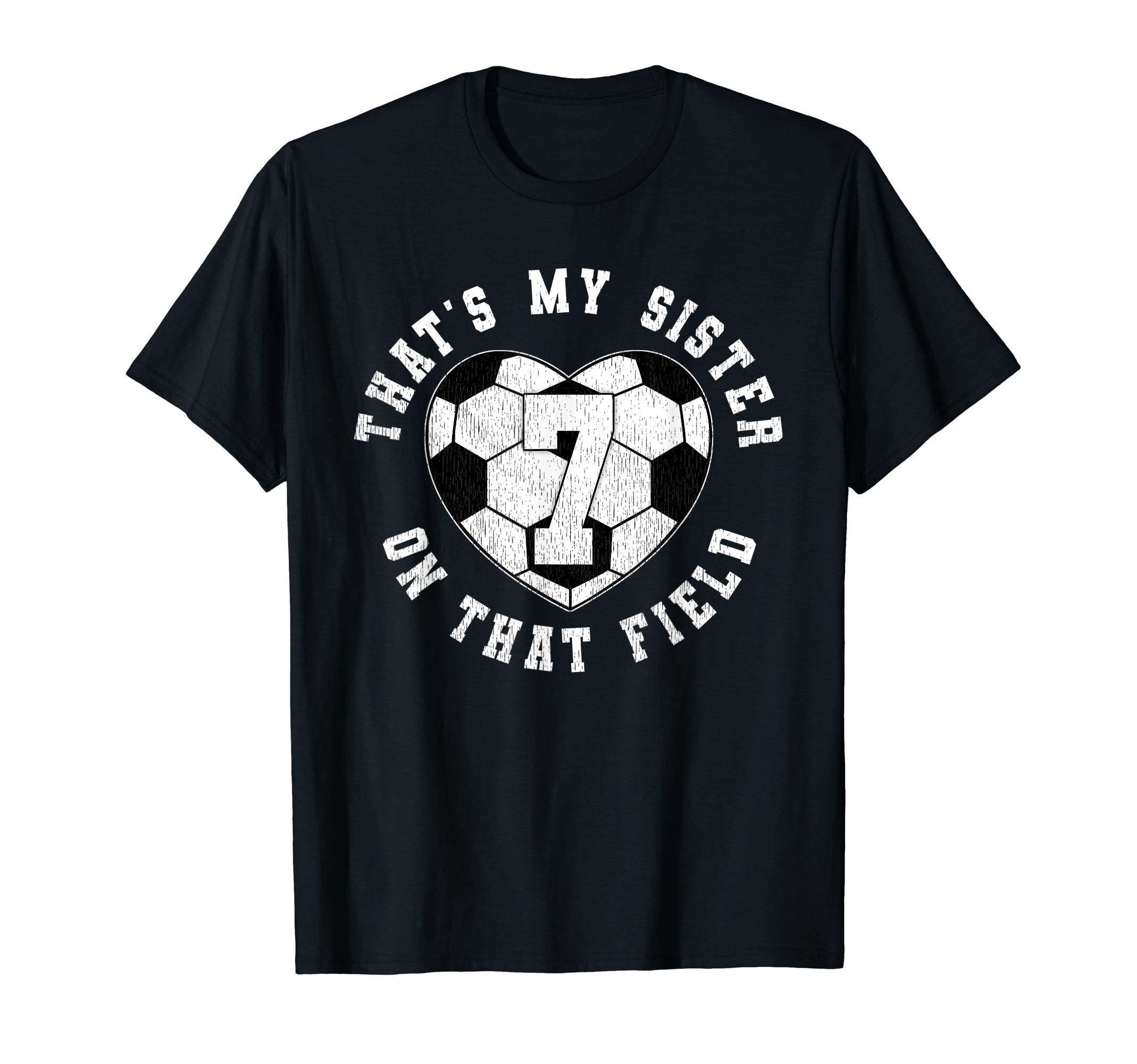 Thats My Sister Soccer Player Jersey T-Shirt - Minimalist Print Unisex - T-Shirt, Sweatshirt, Hoodie