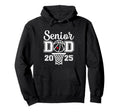 Proud Dad 2025 Senior Graduate Hoodie - Streetwear Style for Adults - T-Shirt, Sweatshirt, Hoodie