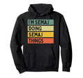 Im Semaj Doing Semaj Things Funny Hoodie - Fun Novelty Design Unisex - T-Shirt, Sweatshirt, Hoodie