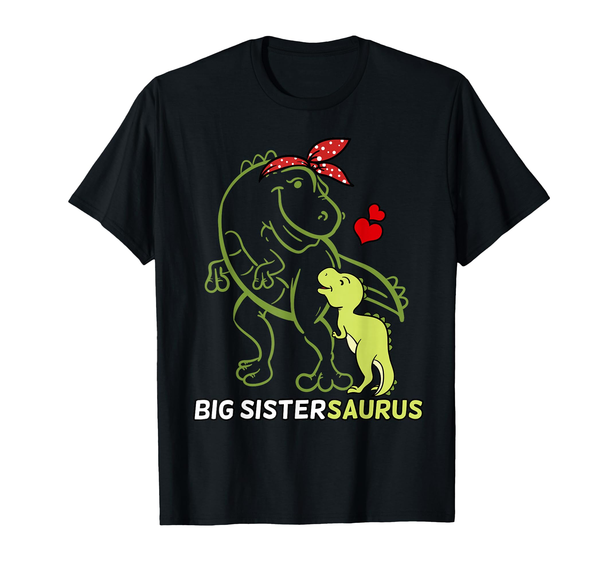 Big Sistersaurus Sister Dinosaur Mothers T-Shirt - Minimalist Print Unisex - T-Shirt, Sweatshirt, Hoodie