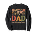 Dad Little Wildflower Floral Sweatshirt - Fun Novelty Design Men Women - T-Shirt, Sweatshirt, Hoodie