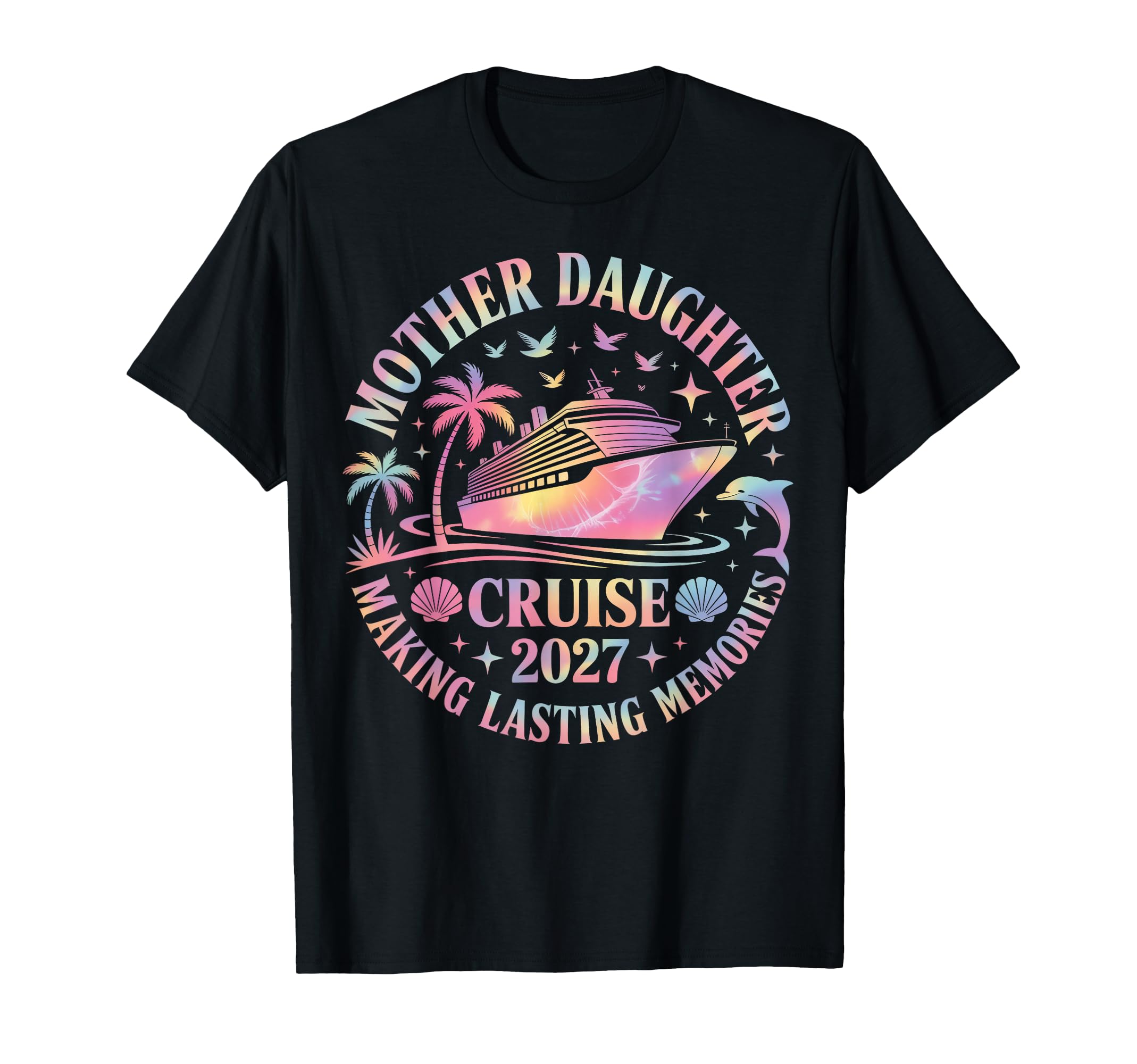 Mother Daughter Cruise 2027 Vacation T-Shirt - Novelty Apparel for Adults - T-Shirt, Sweatshirt, Hoodie