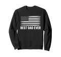 Best Dad Funny Fathers Day Proud Sweatshirt - Streetwear Style for Adults - T-Shirt, Sweatshirt, Hoodie