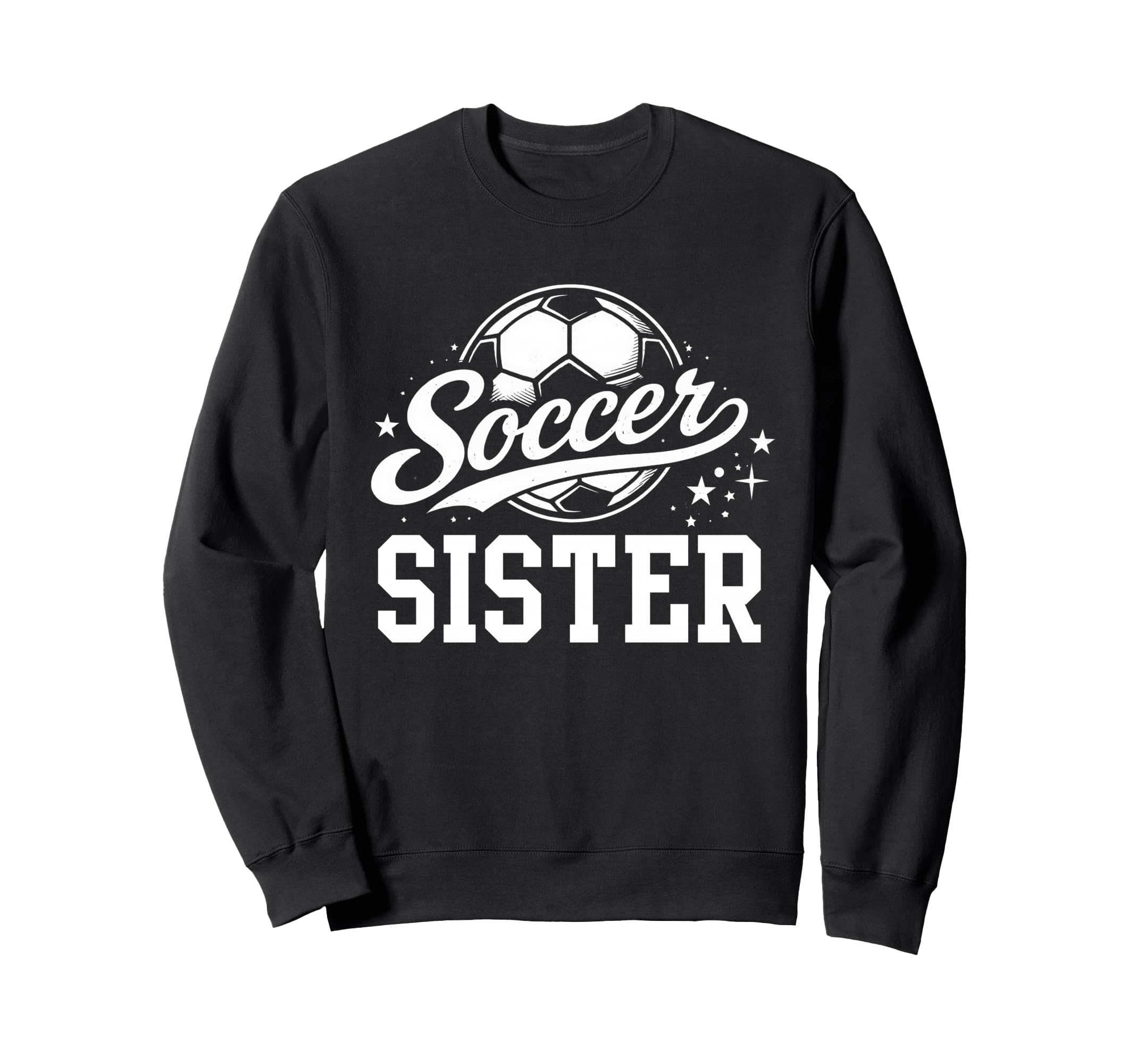 Soccer Sister Soccer Ball Sweatshirt - Novelty Apparel Men Women - T-Shirt, Sweatshirt, Hoodie
