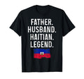 Father Husband Haitian Legend Dad T-Shirt - Fun Novelty Design Unisex - T-Shirt, Sweatshirt, Hoodie