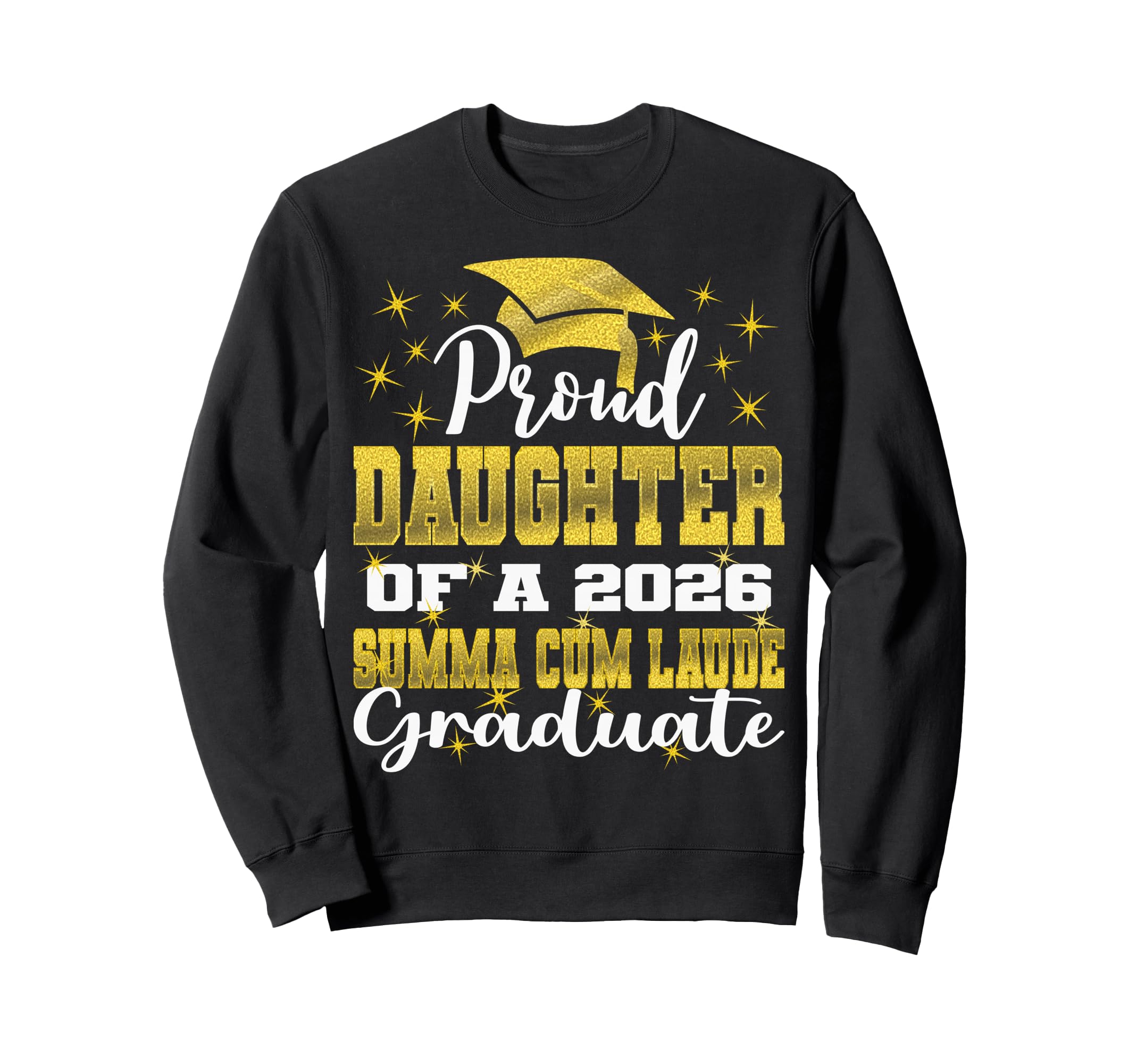 Proud Daughter 2026 Summa Cum Sweatshirt - Aesthetic Graphic Men Women - T-Shirt, Sweatshirt, Hoodie