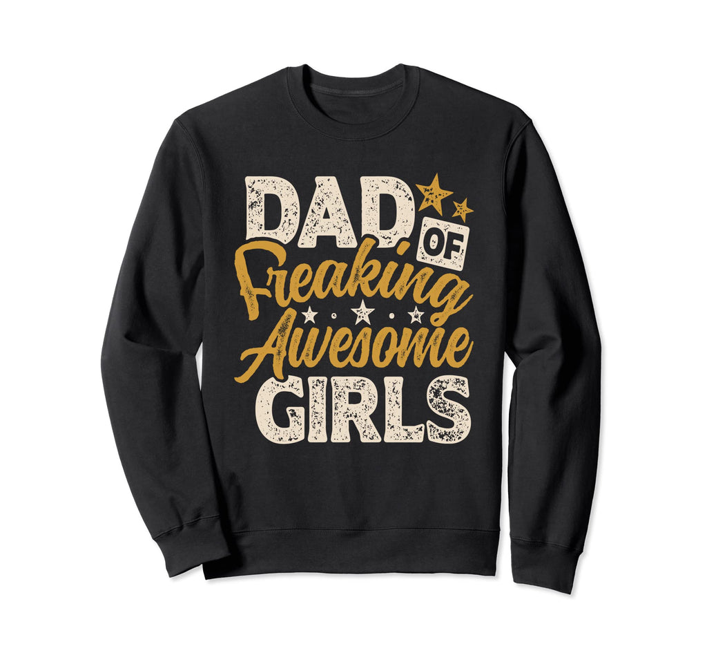 Dad Freaking Awesome Distressed Sweatshirt - Casual Everyday Wear Unisex - T-Shirt, Sweatshirt, Hoodie