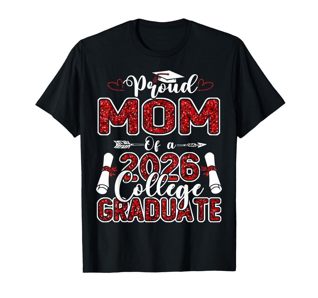 Proud Mom 2026 College Graduate T-Shirt - Trendy Graphic Men Women - T-Shirt, Sweatshirt, Hoodie