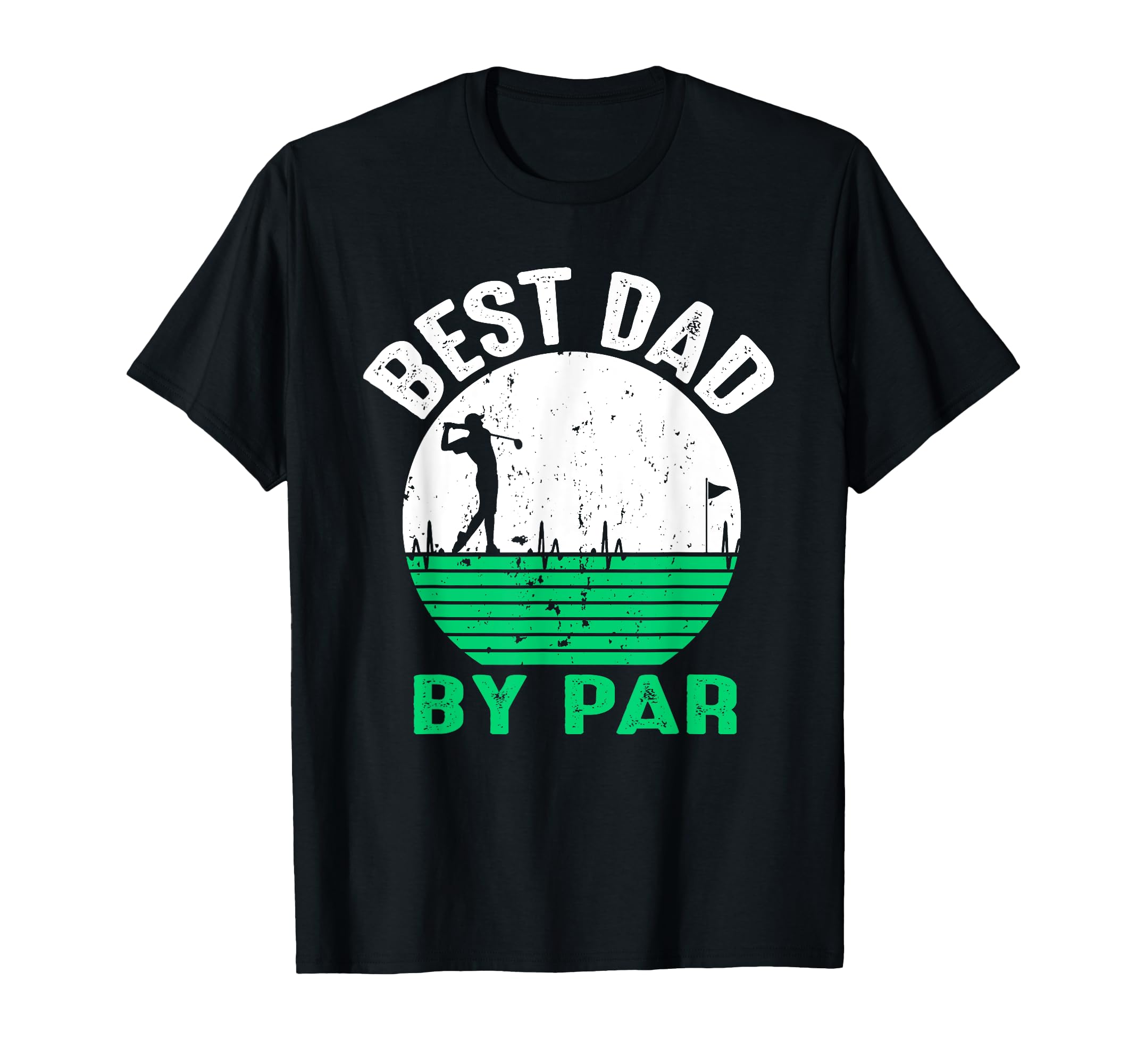 Best Dad Par Fathers Day Golfing T-Shirt - Casual Everyday Wear Unisex - T-Shirt, Sweatshirt, Hoodie
