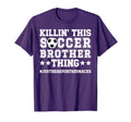This Soccer Brother Thing Soccer T-Shirt - Casual Everyday Wear Men Women - T-Shirt, Sweatshirt, Hoodie