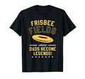 Frisbee Fields Where Dads Become T-Shirt - Novelty Apparel Men Women - T-Shirt, Sweatshirt, Hoodie
