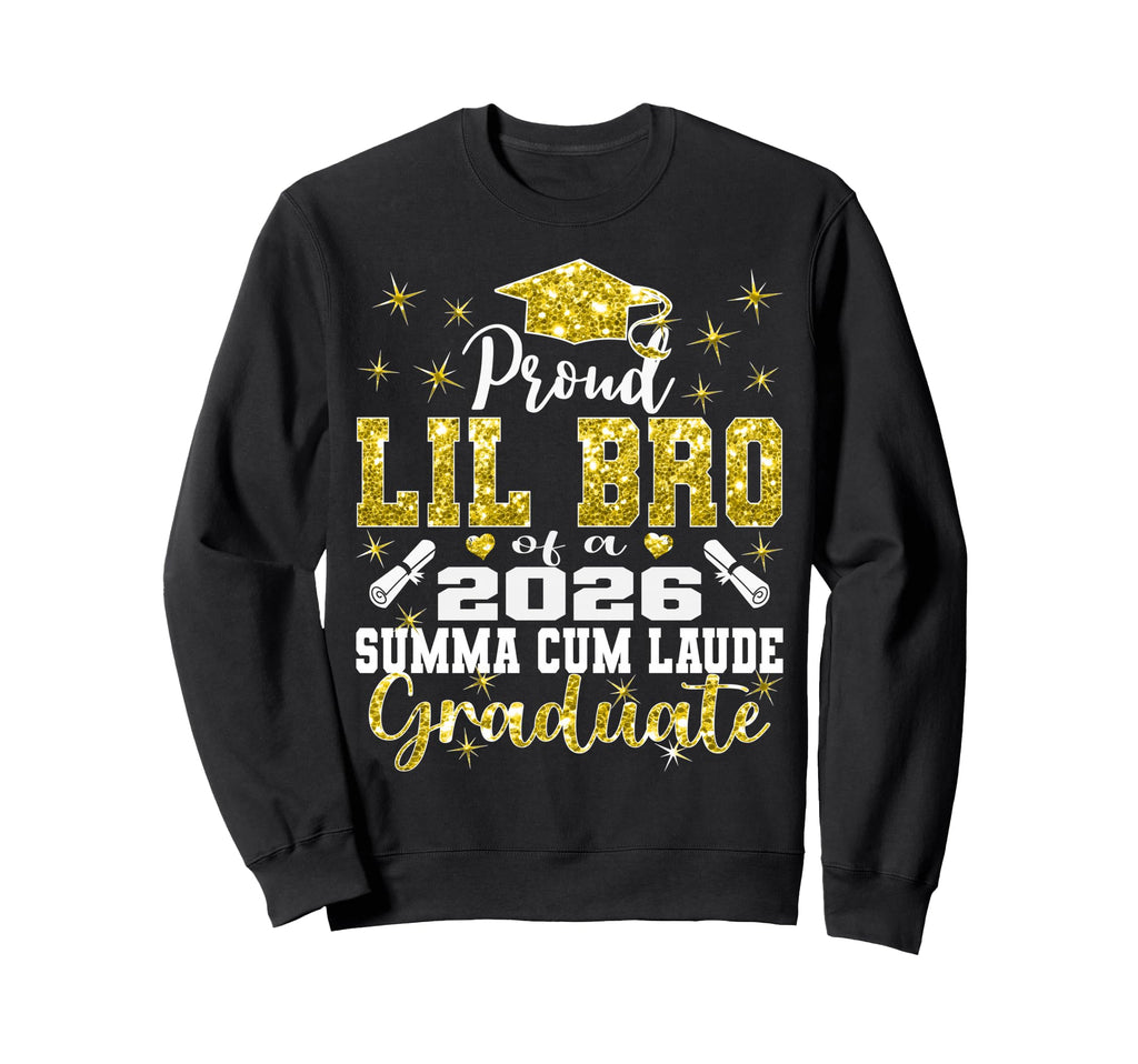 Proud Lil Bro 2026 Summa Cum Laude Sweatshirt - Streetwear Style Men Women - T-Shirt, Sweatshirt, Hoodie