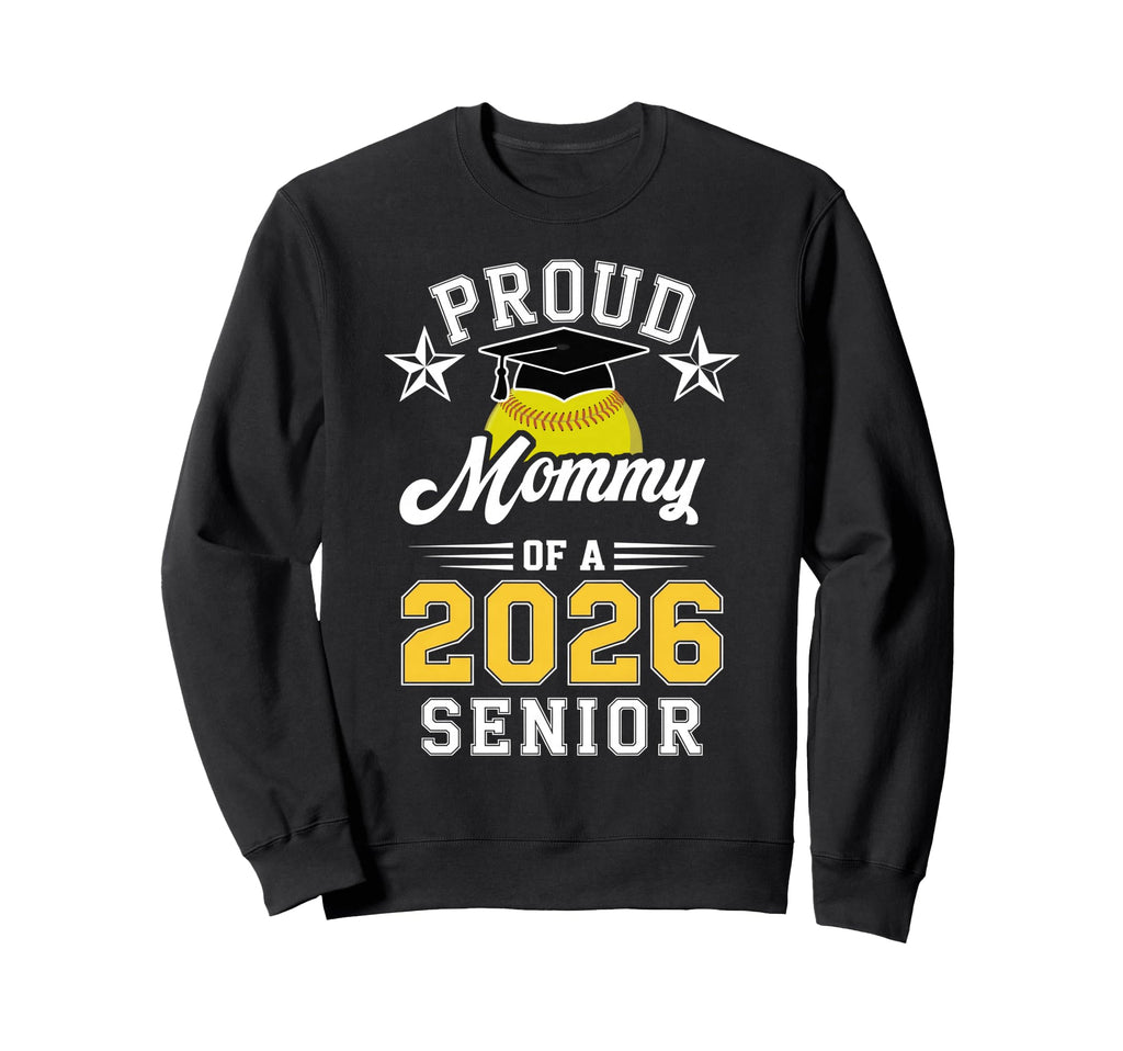 Proud Mommy 2026 Senior Sweatshirt - Casual Everyday Wear Men Women - T-Shirt, Sweatshirt, Hoodie