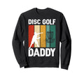 Disc Golf Dad Him Frisbee Lover Sweatshirt - Aesthetic Graphic for Adults - T-Shirt, Sweatshirt, Hoodie