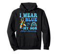 I Wear Blue My Son Autism Awareness Mom Hoodie - Fun Novelty Design Unisex - T-Shirt, Sweatshirt, Hoodie