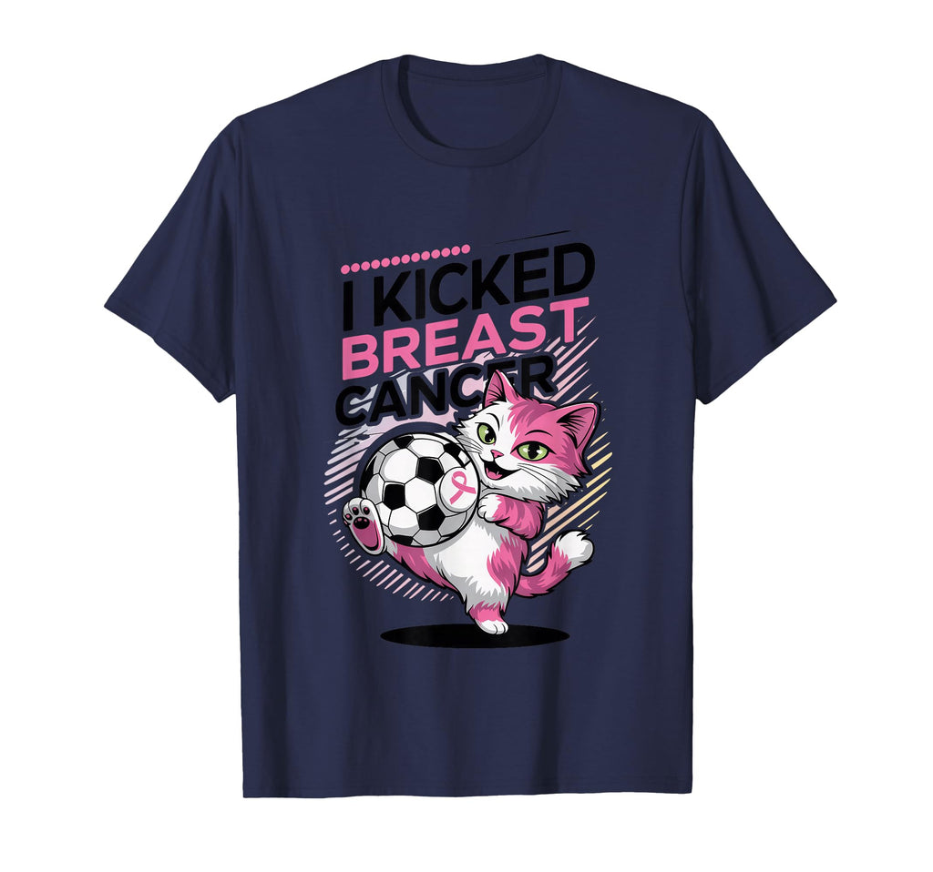 I Kicked Breast Cancer Cat Soccer T-Shirt - Casual Everyday Wear Men Women - T-Shirt, Sweatshirt, Hoodie
