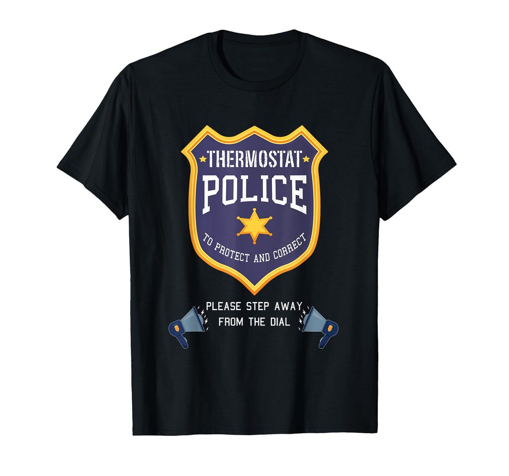 Thermostat Police Please Step Away T-Shirt - Aesthetic Graphic for Adults - T-Shirt, Sweatshirt, Hoodie