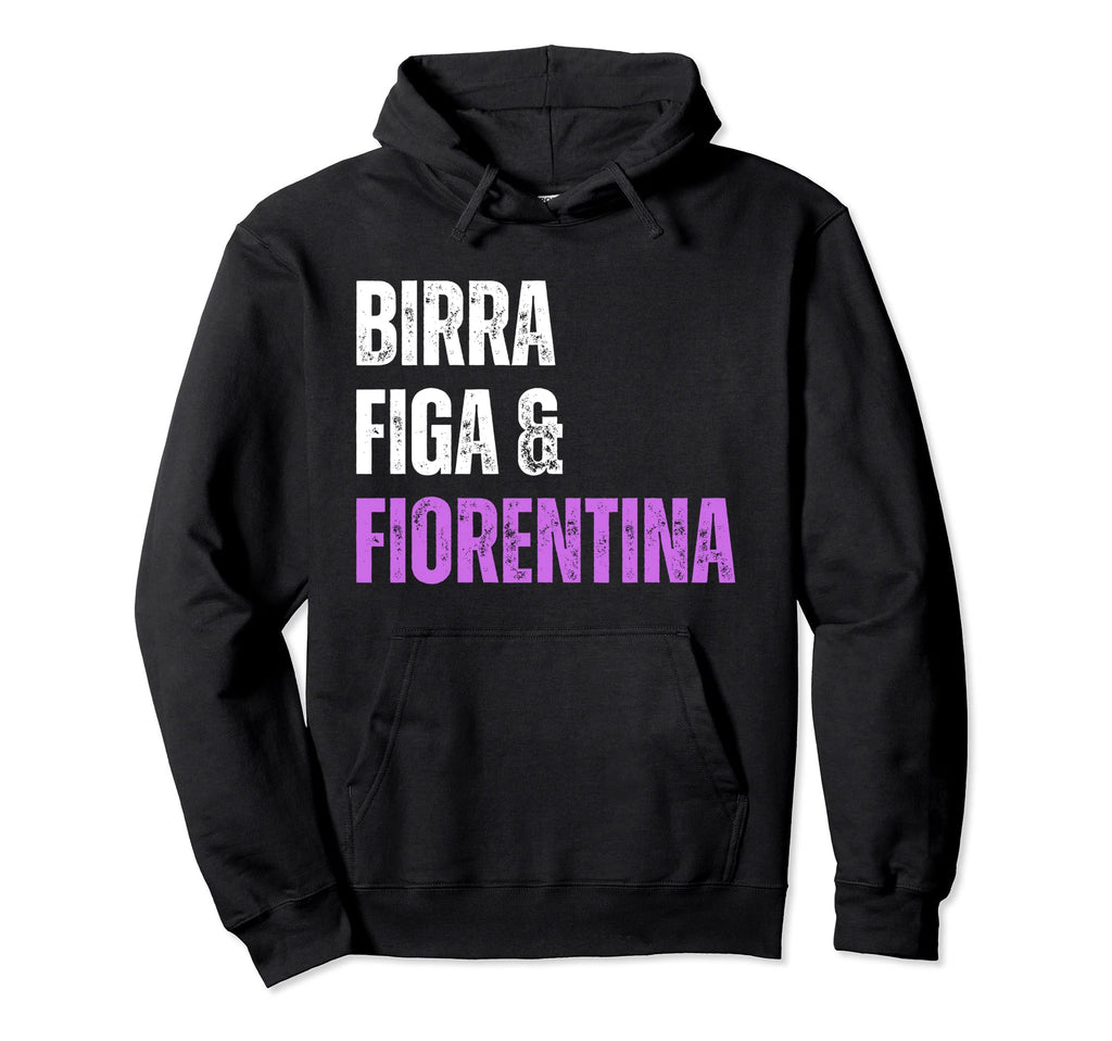 Fiorentina Birra Figa Divertente Sono Un Hoodie - Trendy Graphic Unisex - T-Shirt, Sweatshirt, Hoodie