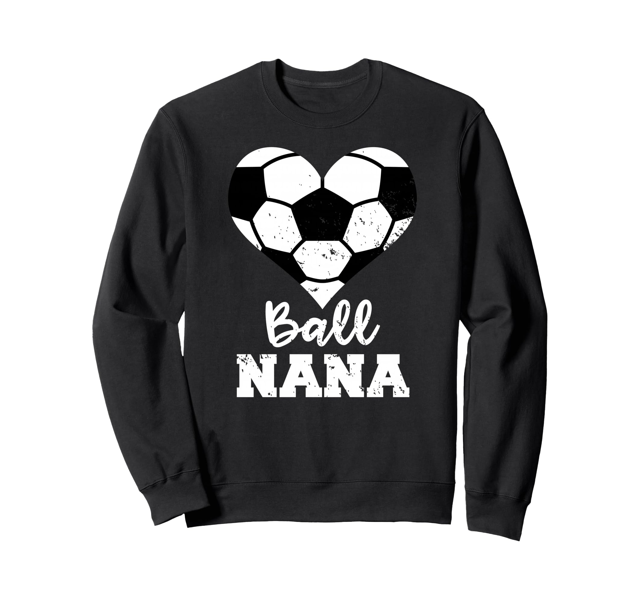 Ball Nana Funny Soccer Nana Sweatshirt - Aesthetic Graphic Unisex - T-Shirt, Sweatshirt, Hoodie