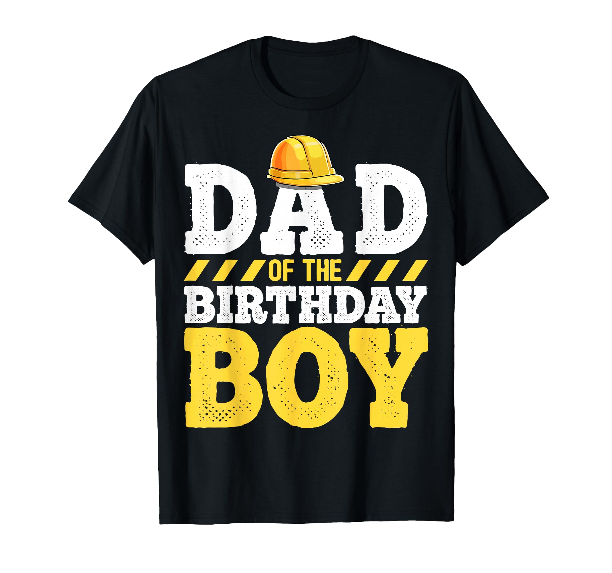 Dad Birthday Construction Birthday T-Shirt - Novelty Apparel Men Women - T-Shirt, Sweatshirt, Hoodie