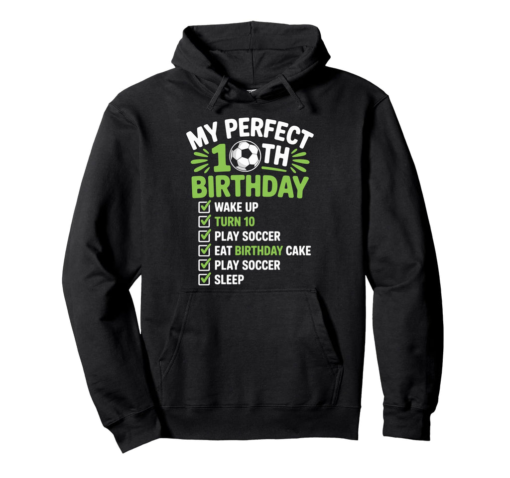 My 10Th Birthday Bday Play Soccer Hoodie - Fun Novelty Design for Adults - T-Shirt, Sweatshirt, Hoodie