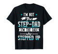 Im Not Step Dad Im Dad Who T-Shirt - Casual Everyday Wear Men Women - T-Shirt, Sweatshirt, Hoodie