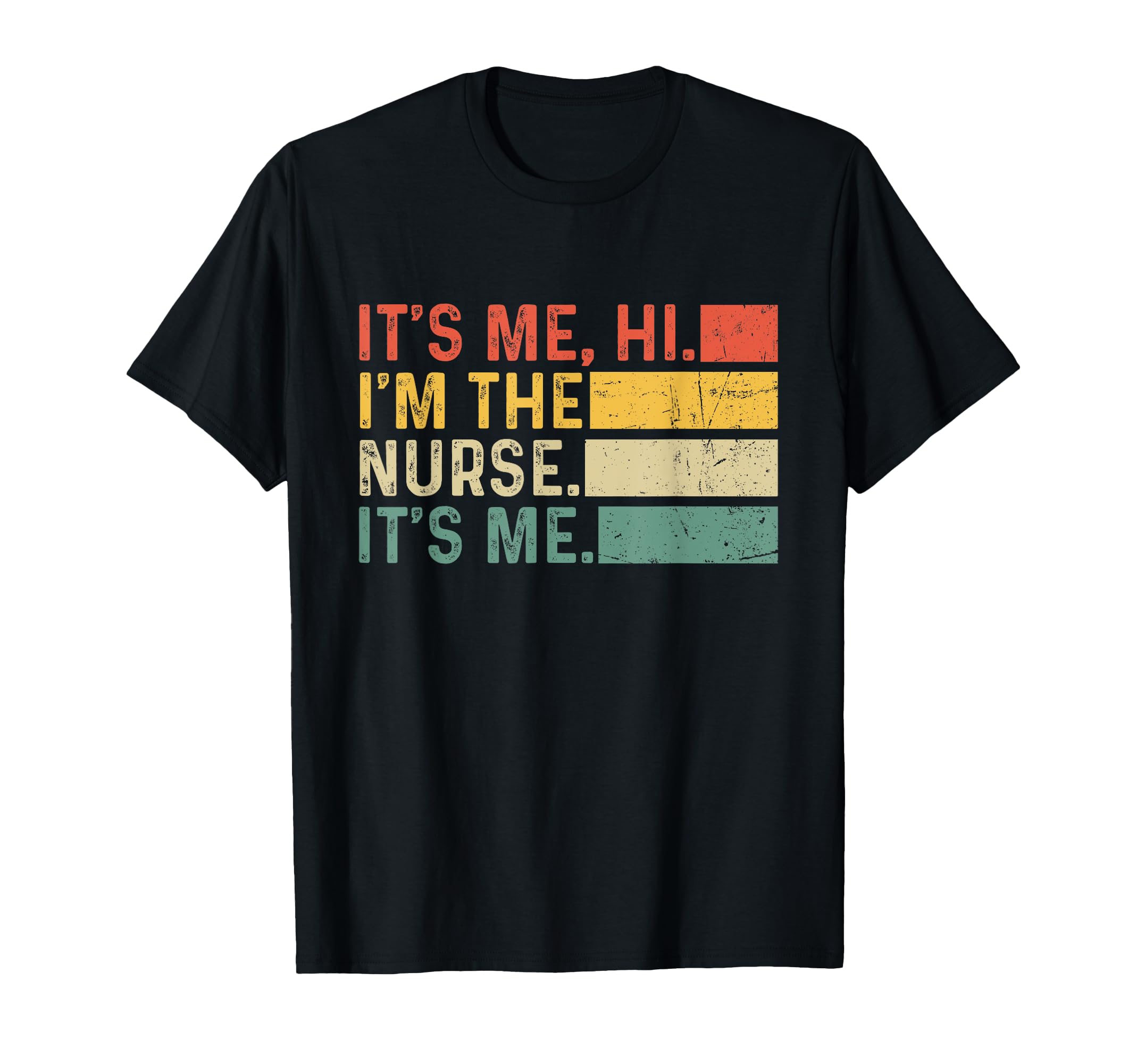 Its Me Hi Im Nurse Its Me Funny T-Shirt - Graphic Print for Adults - T-Shirt, Sweatshirt, Hoodie