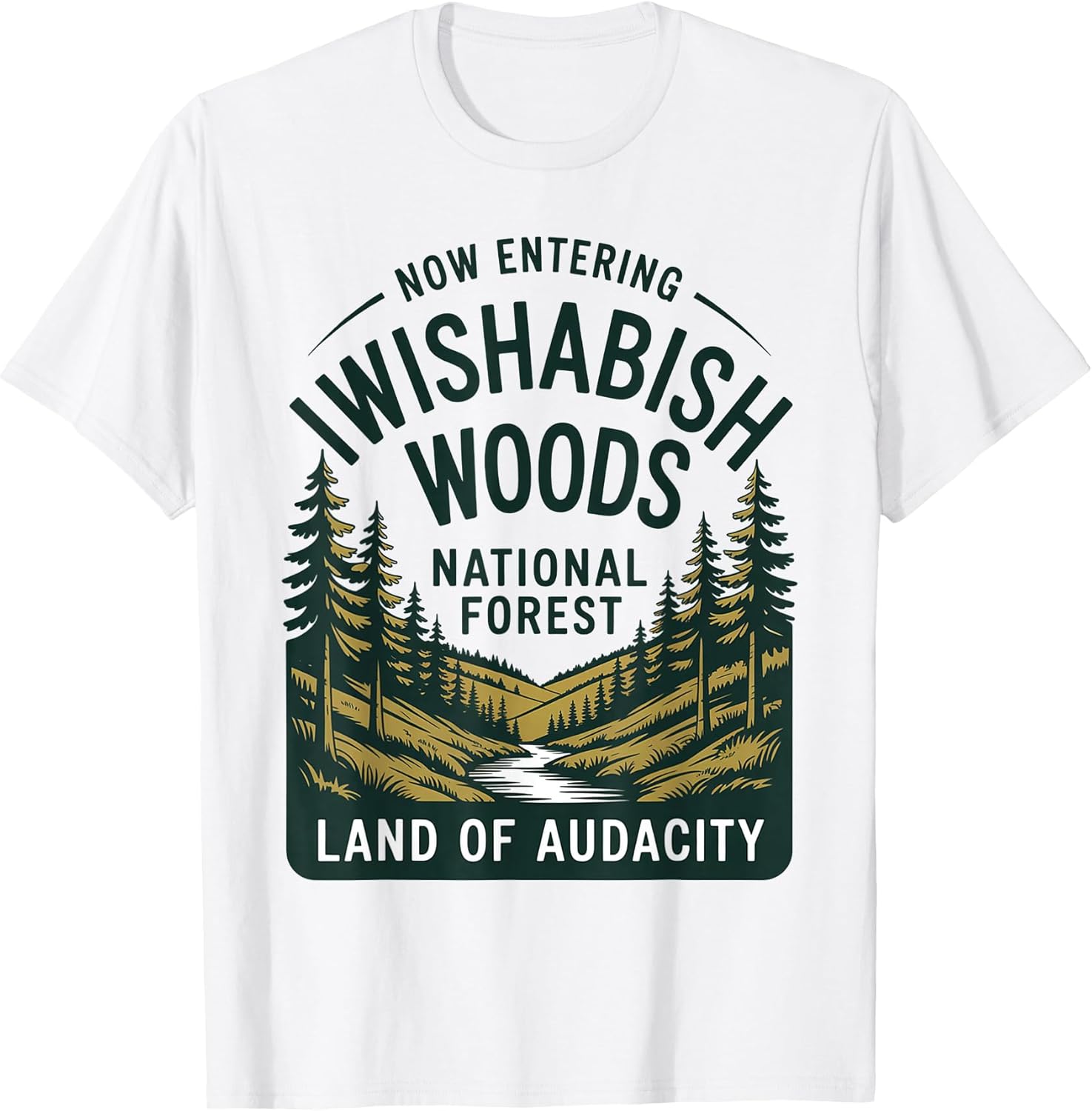 Now Entering I Wishabish Woods National Forest Land - Adult & Kids T-Shirts, Sweatshirts & Hoodies apparel design preview 1