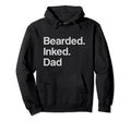 Bearded Inked Dad Fathers Day Tattoo Hoodie - Trendy Graphic Men Women - T-Shirt, Sweatshirt, Hoodie