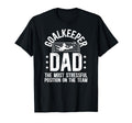 Funny Soccer Goalkeeper Dad Soccer T-Shirt - Novelty Apparel Men Women - T-Shirt, Sweatshirt, Hoodie