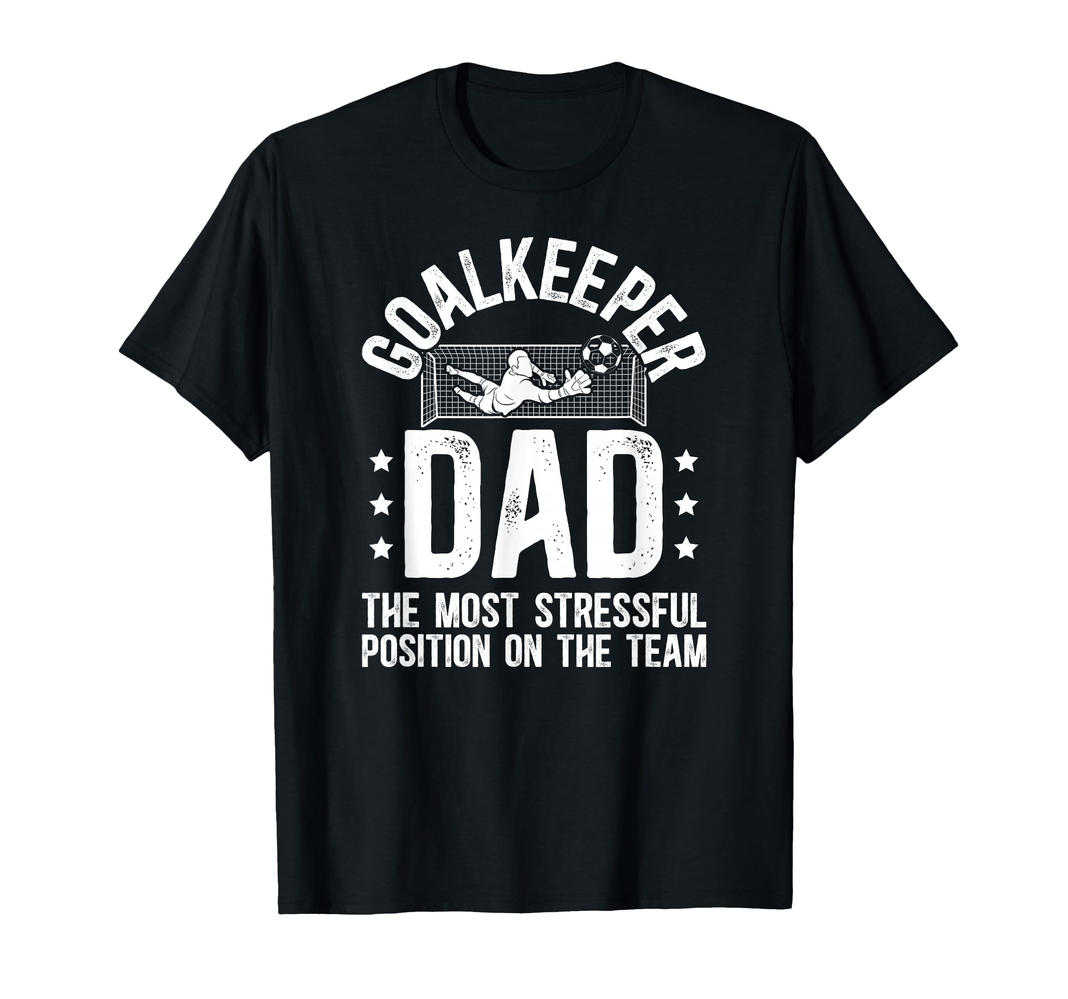 Funny Soccer Goalkeeper Dad Soccer T-Shirt - Novelty Apparel Men Women - T-Shirt, Sweatshirt, Hoodie