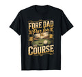 Fore Dad Par Course Golf Dad T-Shirt - Unique Graphic Unisex - T-Shirt, Sweatshirt, Hoodie