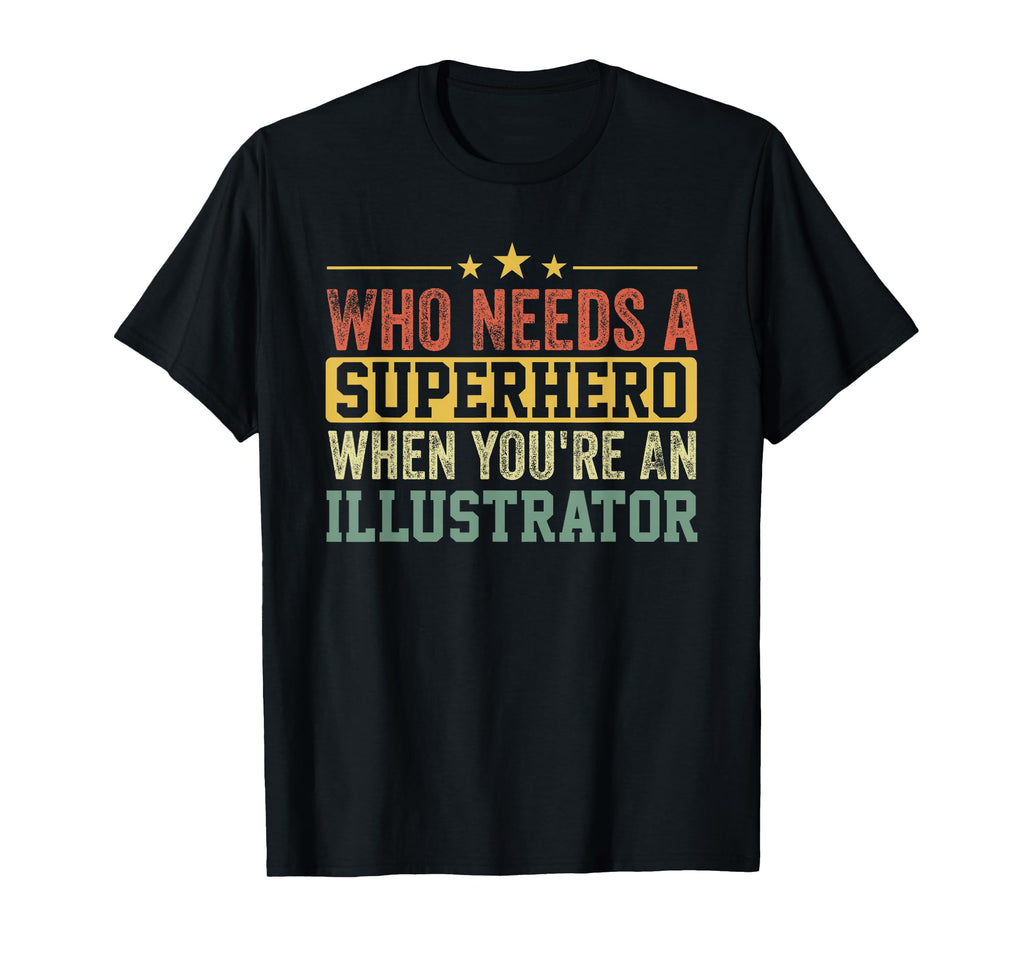 Funny Illustrator Superhero Dad T-Shirt - Novelty Apparel Unisex - T-Shirt, Sweatshirt, Hoodie