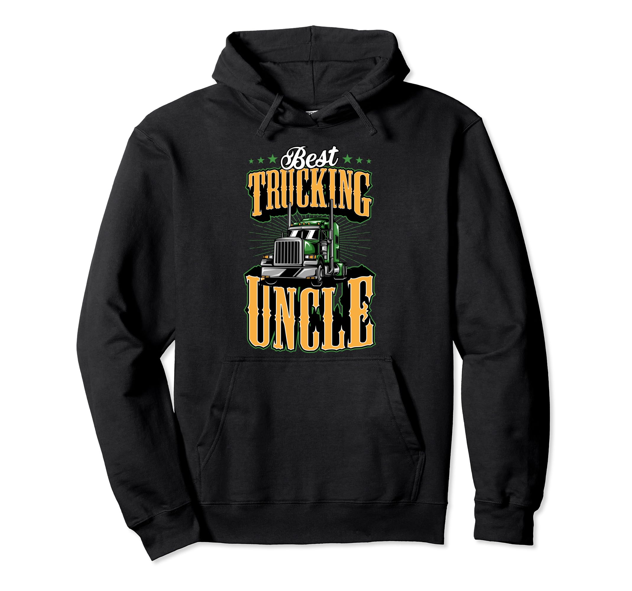Best Truckin Uncle Funny Semi Trucker Hoodie - Unique Graphic Men Women - T-Shirt, Sweatshirt, Hoodie