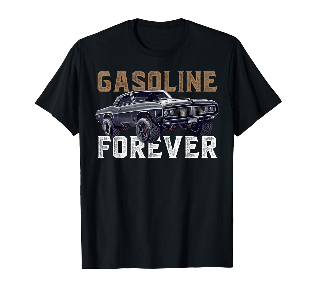 Gasoline Forever Funny Muscle Cars T-Shirt - Novelty Apparel Unisex - T-Shirt, Sweatshirt, Hoodie