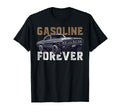 Gasoline Forever Funny Muscle Cars T-Shirt - Novelty Apparel Unisex - T-Shirt, Sweatshirt, Hoodie