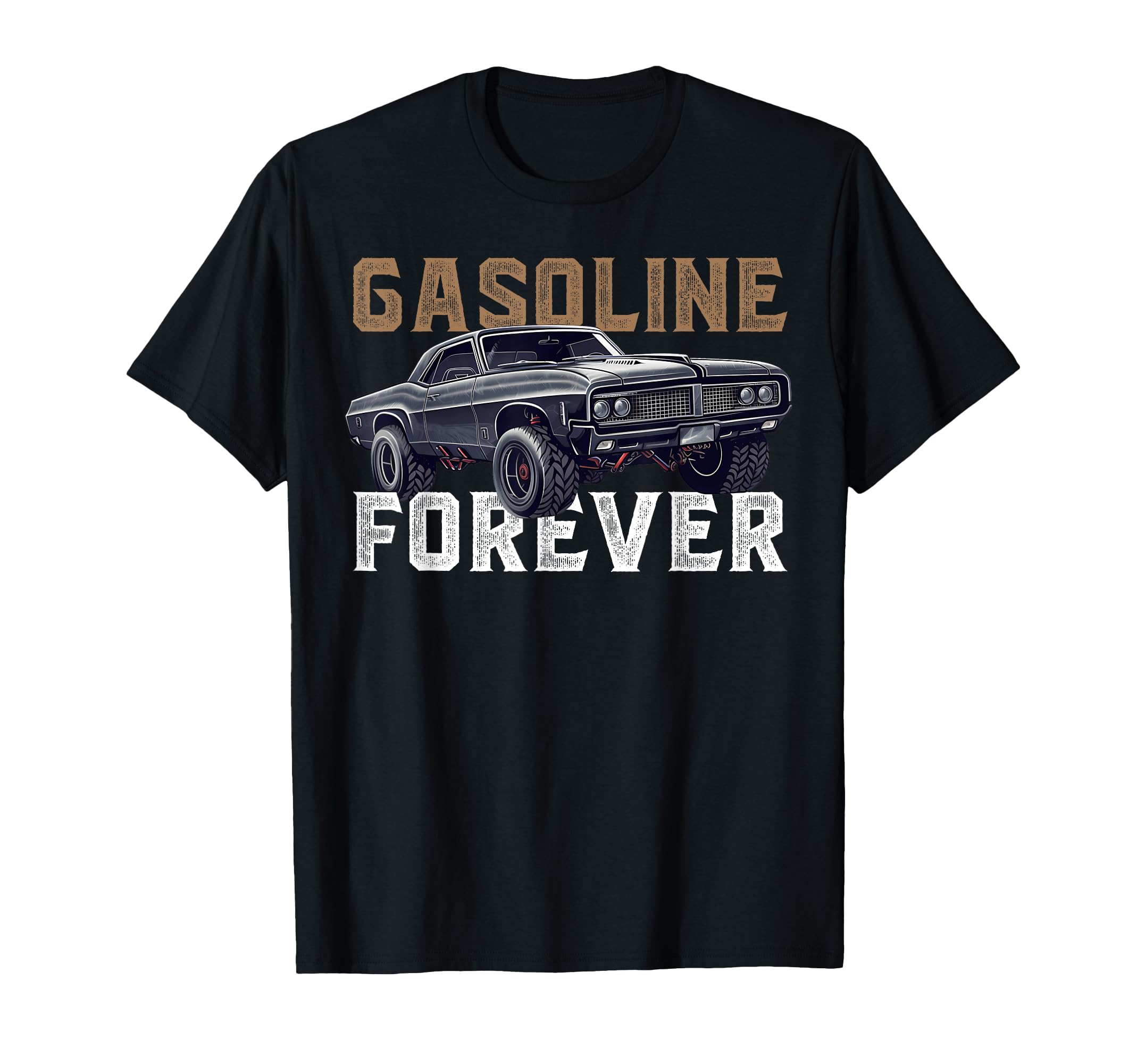 Gasoline Forever Funny Muscle Cars T-Shirt - Novelty Apparel Unisex - T-Shirt, Sweatshirt, Hoodie