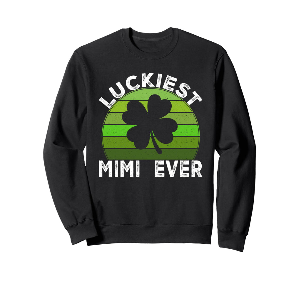 Luckiest Mimi Ever Shamrocks Lucky St Sweatshirt - Graphic Print Unisex - T-Shirt, Sweatshirt, Hoodie