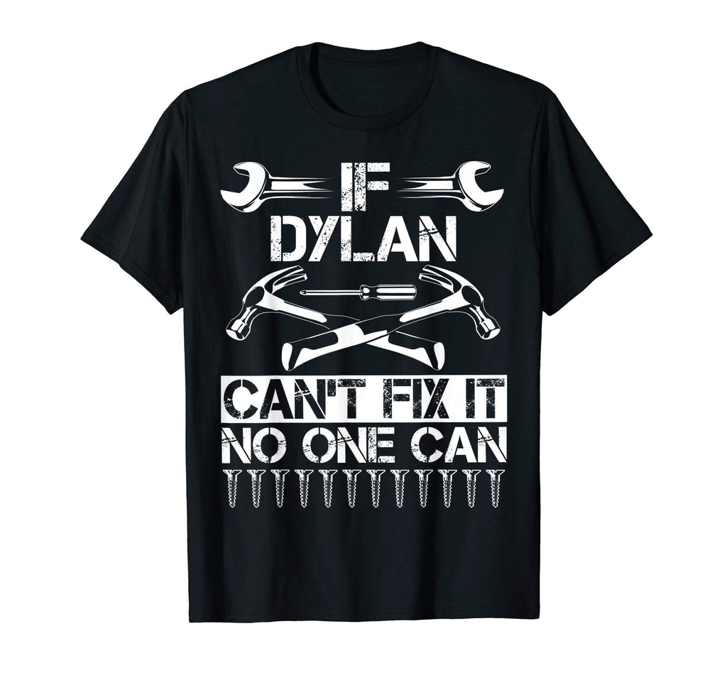 Dylan Fix It Funny Birthday T-Shirt - Minimalist Print for Adults - T-Shirt, Sweatshirt, Hoodie
