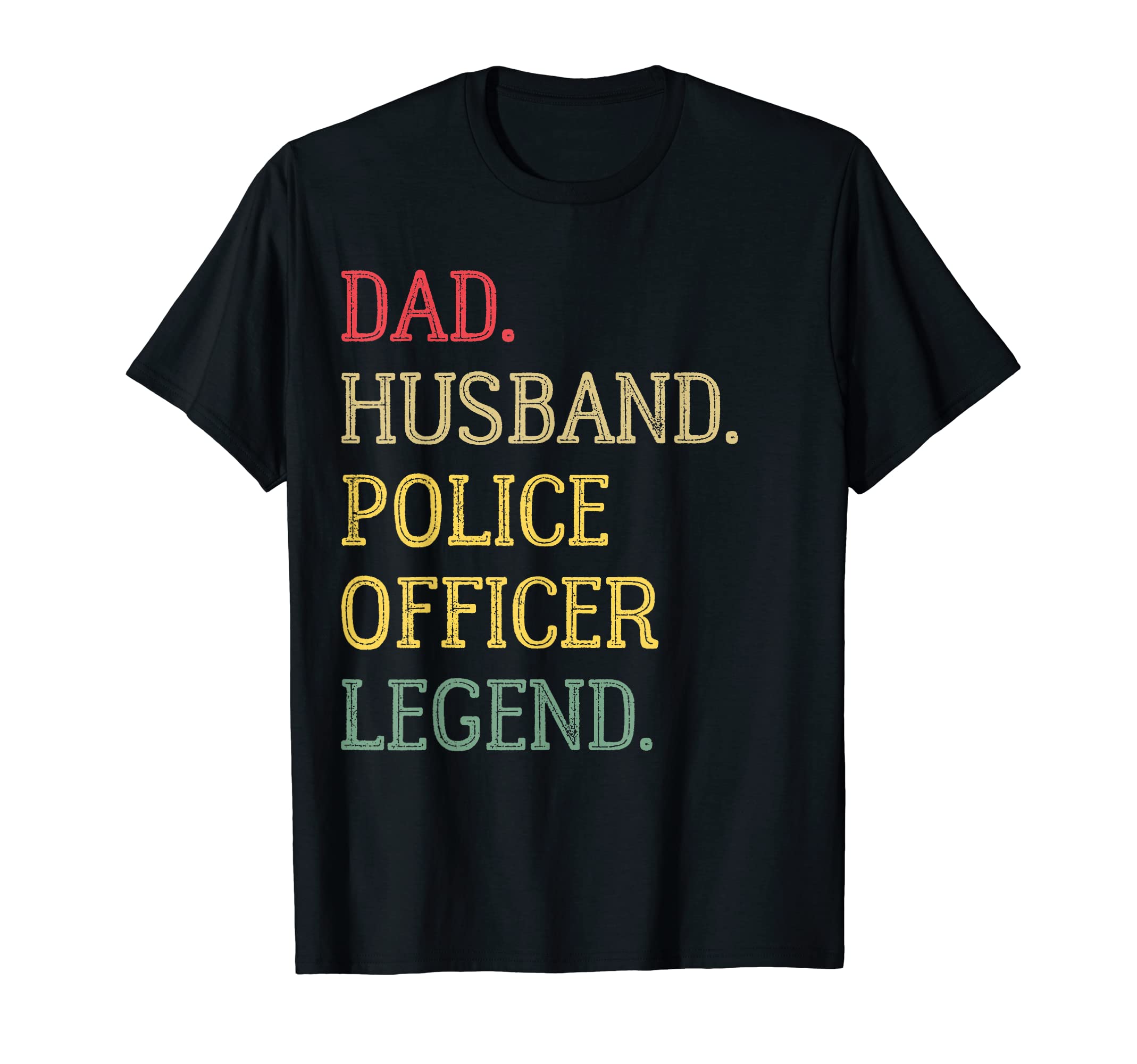 Dad Husband Police Officer Legend T-Shirt - Fun Novelty Design for Adults - T-Shirt, Sweatshirt, Hoodie