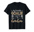 My Favorite Goalie Calls Me Gaga Soccer T-Shirt - Novelty Apparel Unisex - T-Shirt, Sweatshirt, Hoodie