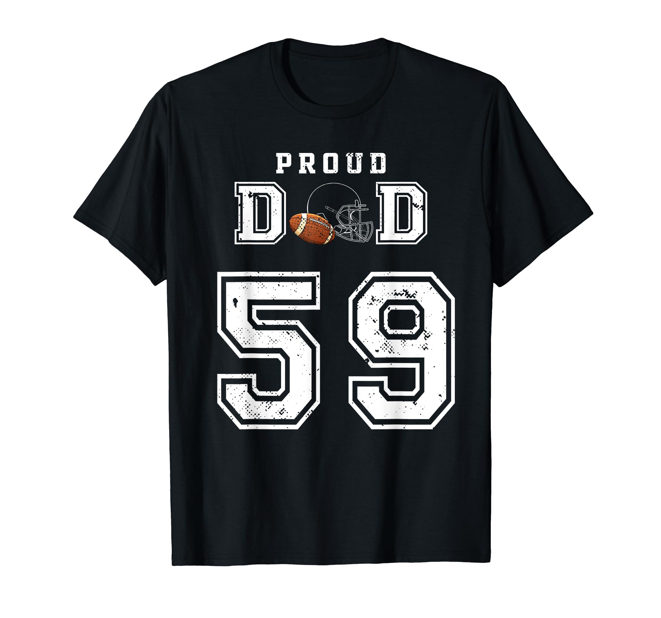 Custom Proud Football Dad Number 59 T-Shirt - Trendy Graphic Men Women - T-Shirt, Sweatshirt, Hoodie