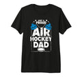 Fathers Day Proud Air Hockey Dad T-Shirt - Casual Everyday Wear Men Women - T-Shirt, Sweatshirt, Hoodie