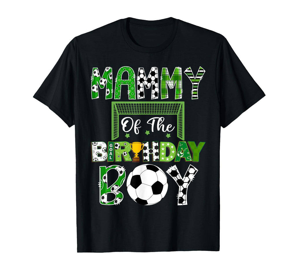 Mammy Birthday Soccer Lover Game Day T-Shirt - Novelty Apparel Unisex - T-Shirt, Sweatshirt, Hoodie