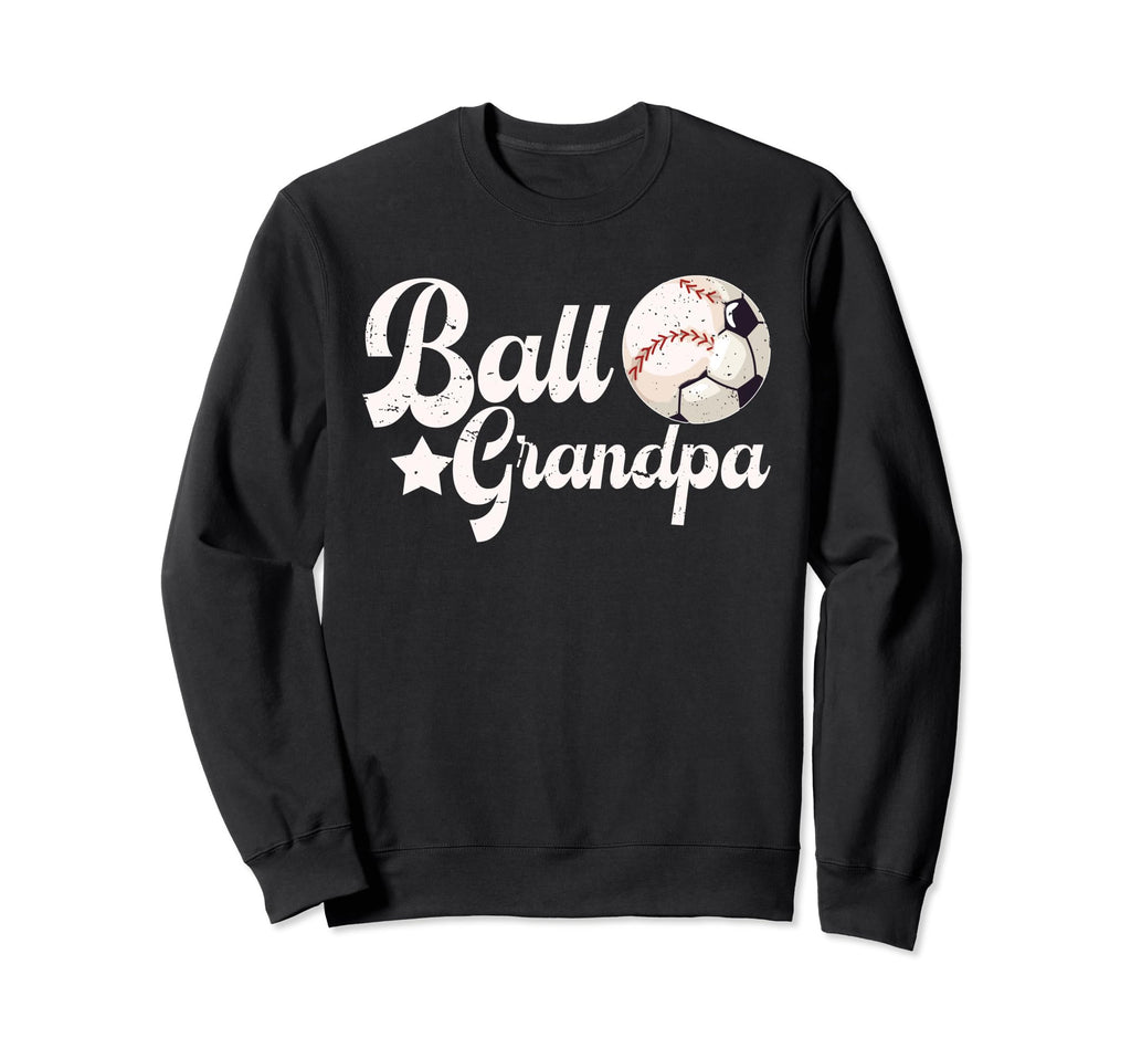 Ball Grandpa Proud Soccer Baseball Sweatshirt - Novelty Apparel Unisex - T-Shirt, Sweatshirt, Hoodie