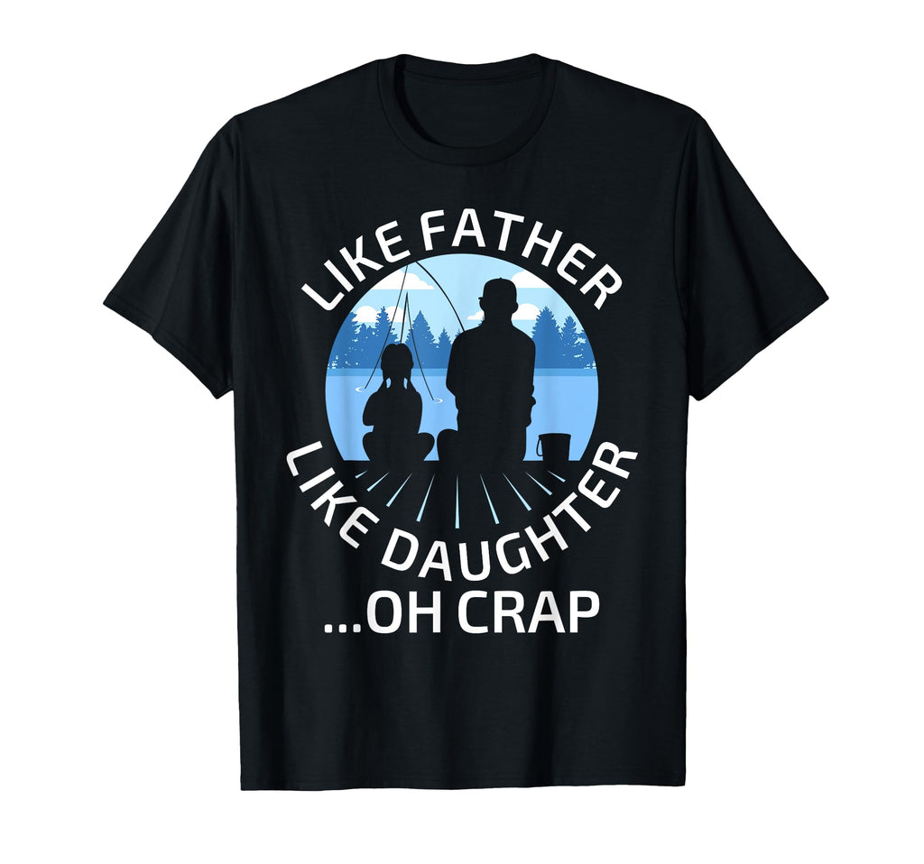 Fathers Day Fishing Father Like T-Shirt - Streetwear Style Men Women - T-Shirt, Sweatshirt, Hoodie