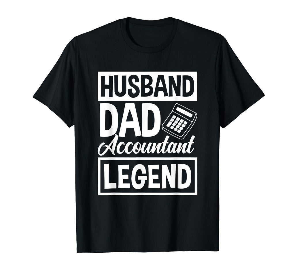 Husband Dad Accountant Legend Funny T-Shirt - Unique Graphic Unisex - T-Shirt, Sweatshirt, Hoodie