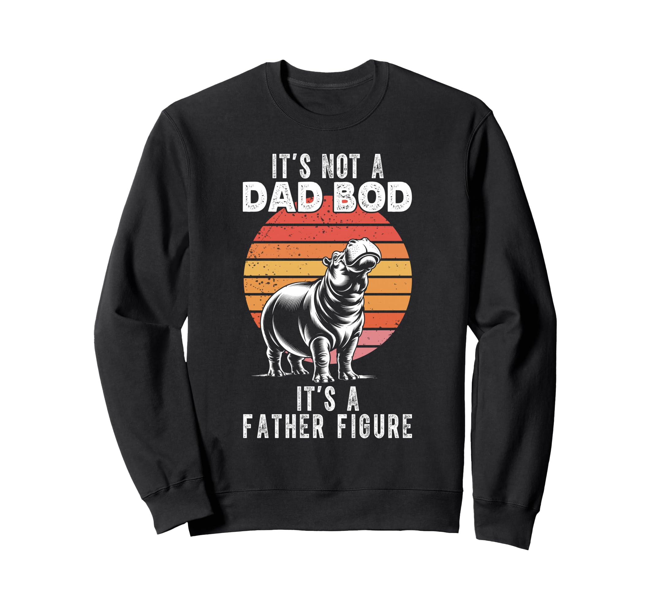 Its Not Dad Bod Its Father Figure Sweatshirt - Minimalist Print Unisex - T-Shirt, Sweatshirt, Hoodie